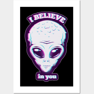 I Believe In You Alien Posters and Art